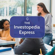 Investopedia Express - Episode 162 Image